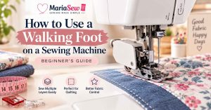 How to Use a Walking Foot on a Sewing Machine: Beginner's Guide